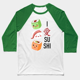 I love sushi Baseball T-Shirt